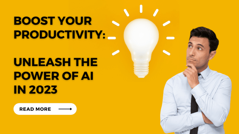 Boost Your Productivity: Unleash the Power of AI in 2023